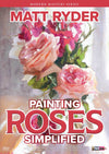 Matt Ryder: Painting Roses Simplified