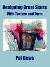 Pat Dews: Designing Great Starts with Texture and Form