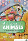 Dina Wakley: Art Journal Animals - 10 Mixed Media Techniques