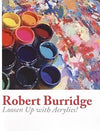 Robert Burridge: Loosen Up with Acrylics