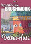 Debra Huse: Impressionistic Brushwork