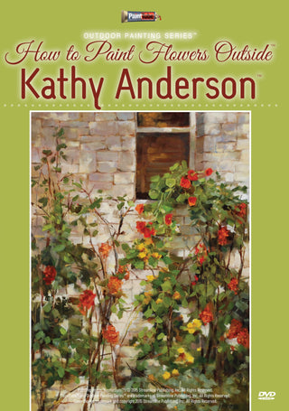 Kathy Anderson: How to Paint Flowers Outside - Streaming