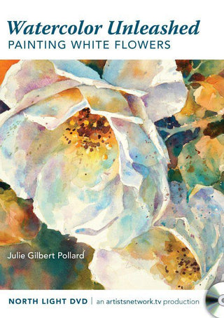 Julie Gilbert Pollard: Watercolor Unleashed:  Painting White Flowers - Streaming